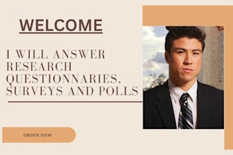 fill out research questionnaires, polls fairly and answer surveys