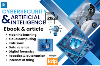 write ebook on cybersecurity, ai, ml, robotics, cloud computing, kali linux