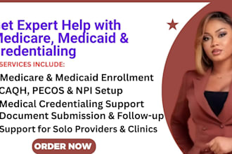 handle medicare and medicaid enrollment, and do medical credentialing