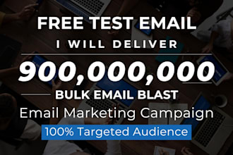 send 900 million bulk email blast, email marketing campaign