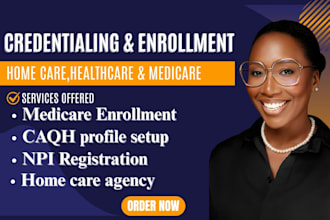 do enrollment for medical provider, credentialing for medicare, home care agency