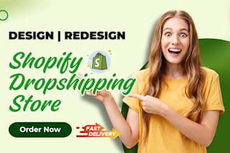 design, redesign, shopify store, shopify dropshipping store, or shopify website