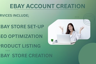 do ebay account creation, store setup, ebay seo , ebay store listing