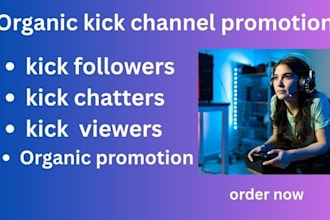 do kick channel promotion, viewers and chatters , kick follower