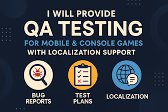 provide QA testing for mobile and console games with localization support