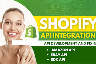 do shopify API integration, development, API fixing, amazon api ebay api sdk api