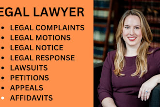 be your litigation lawyer to help you write lawsuits, motions, complaints,briefs