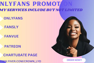 do  onlyfans promotion fansly, fanvue, patreon ,chaturbate  page
