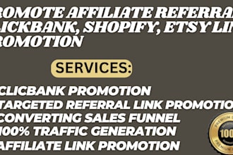 promote affiliate referral, clickbank, shopify, etsy link to targeted audience