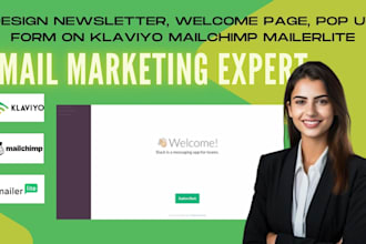 design newsletter, welcome page, pop up form on klaviyo mailchimp mailerlite