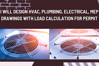 design hvac, plumbing, electrical, mep drawings with load calc for permit