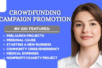 do fundraising campaign creation and promote charity, gofundme, kickstarter