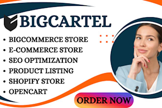 design bigcartel store with SEO product listings bigcommerce store and opencart