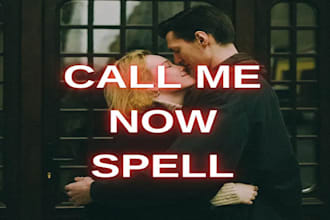 cast call me spell, text me spell, miss me, contact me love spell