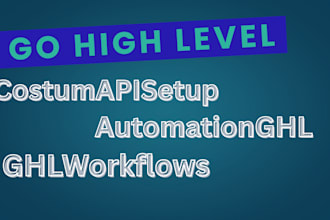 expert API integration with gohighlevel custom ghl automation