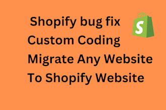shopify bug fix, migrate wix, wordpress,squarespace to shopify store custom code