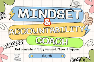 be your mindset and accountability coach to help achieve your goals
