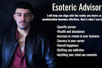 be your esoteric advisor and help you manifest anything