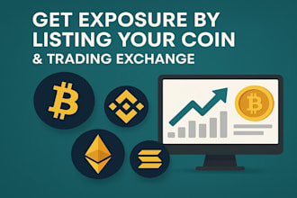 get exposure by listing your coin on top and trading exchange