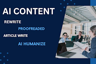 proofread and humanize ai content and check plagiarism, editing