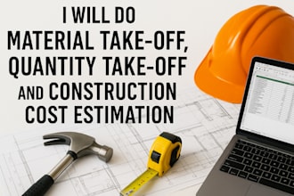 do material take off, quantity take off and construction cost estimation