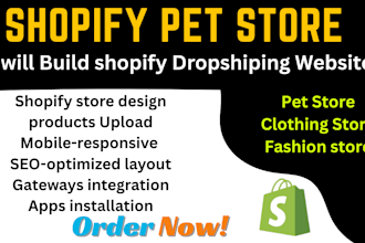 build automated dropshiping store shopify pet store design clothing fashion web