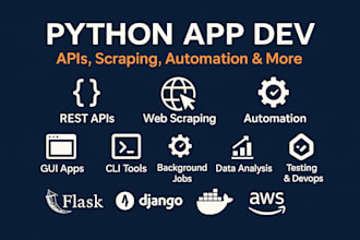 build python apps, rest API, scraping, gui, bots, and automation