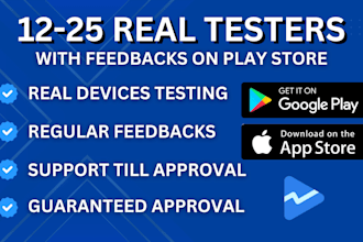 provide 12 to 25 real testers for mobile app google play store console testing