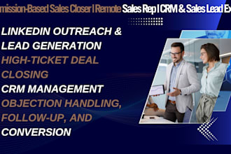 do US UK commission based sales closer, remote sales rep, CRM, sales lead expert