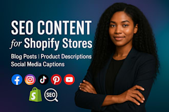 write SEO blog post, product descriptions, social media content on shopify store