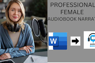 professionally narrate and produce high quality audiobooks