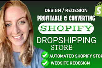 design, redesign shopify store, shopify dropshipping store or shopify wensite