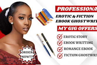 be your ebook writer, fiction ghostwriter, romance, erotic story, book writer