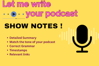 write podcasts show notes for you