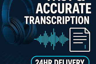 accurately transcribe audio and video to text in 24 hours