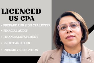 prepare CPA certified financial statement, sign CPA letter, audit financials