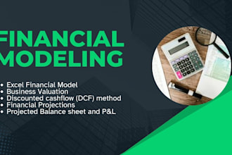 prepare excel financial model, valuation and projections of financial statements