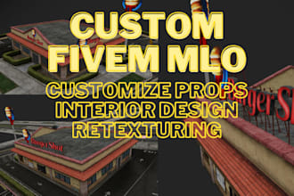 customize and make custom fivem mlo, ymaps, interior designs, retexturing, props