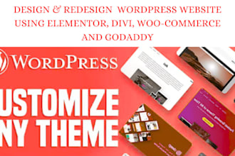 design or redesign wordpress website using elementor, divi, woocommerce, godaddy