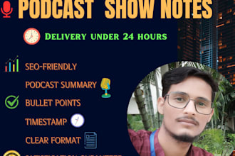 write engaging and SEO friendly podcast show notes in 24 hrs