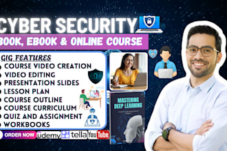 write cybersecurity ebook, online course, ppt, workbook, tella video course