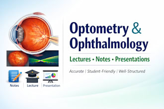create lectures, notes and presentation for optometry or ophthalmology