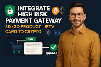 integrate high risk payment gateway for 2d 3d product, iptv, card to crypto