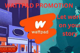 do viral promotion for your wattpad story, comic book, novel