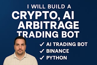 develop a custom crypto bot, ai trading bot, and arbitrage trading solution