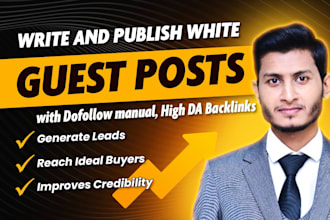 write and publish white hat guest posts with dofollow manual, high da backlinks