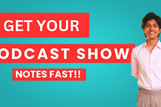 write your podcast show notes in 24 hours