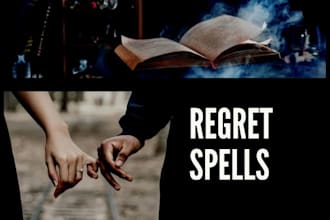 cast a powerful regret spell, contact me spell for stubborn partner