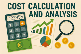 make a cost calculation or cost analysis