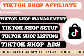 tiktokshop management, shop setup, product listing, ads and affiliate marketing